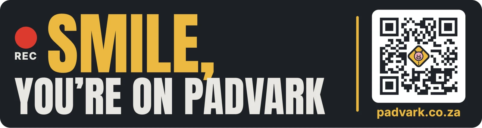 Bumper sticker: Smile, you're on Padvark