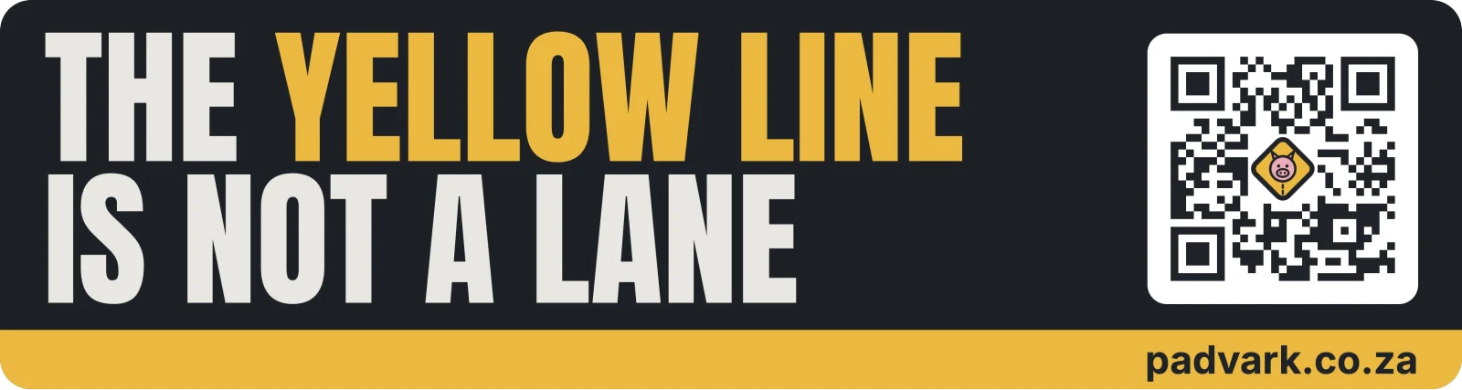 Bumper sticker: The yellow line is not a lane